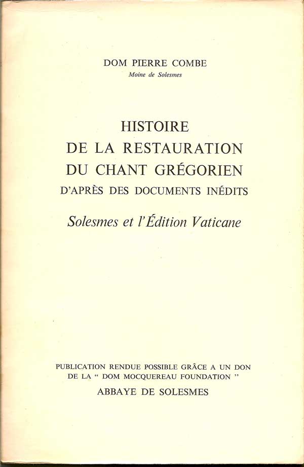 Item #015766 Histoire De la Restauration Du Chant Gregorien D'Apres Des Documents Inedits. DOM...