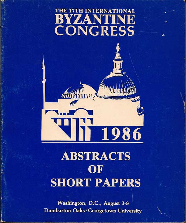 Item #015793 The 17th International Byzantine Congress 1986: Abstracts Of Short Papers
