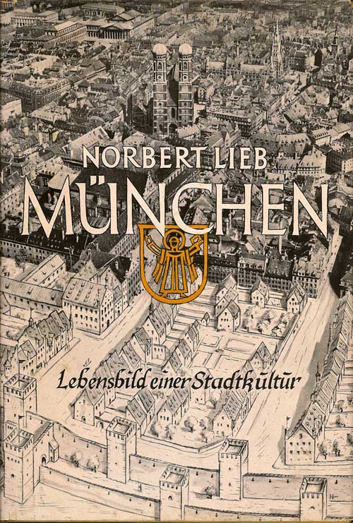 Item #015911 Munchen: Lebensbild einer Stadtkultur. NORBERT LIEB