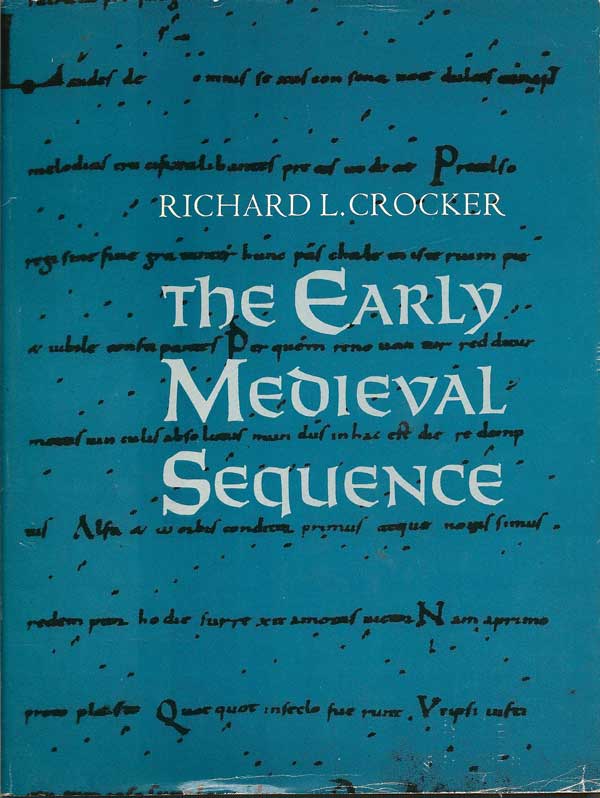 Item #015923 The Early Medieval Sequence. RICHARD L. CROCKER
