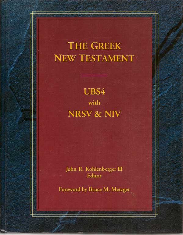 Item #015935 The Greek New Testament: UBS4 with NRSV & NIV. JOHN R. KOHLENBERGER III