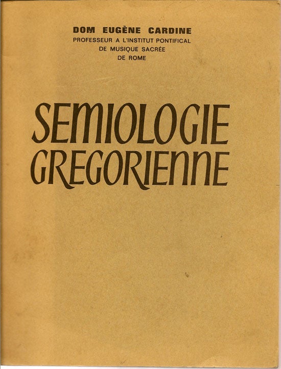 Item #015977 Semiologie Gregorienne. DOM EUGENE CARDINE.
