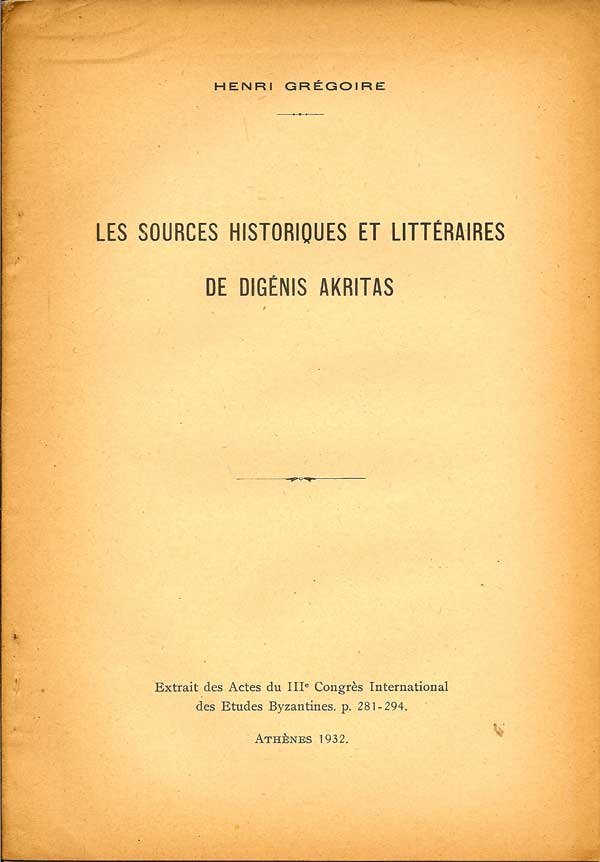Item #015983 Les Sources Historiques Et litteraires De Digenis Akritas. HENRI GREGOIRE.