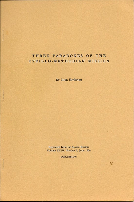 Item #015990 Three Paradoxes Of The Cyrillo-Methodian Mission. IHOR SEVCENKO