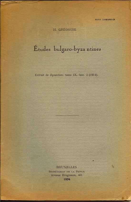 Item #016002 Les Sources Epigraphiques De L'Histoire Bulgare. HENRI GREGOIRE.