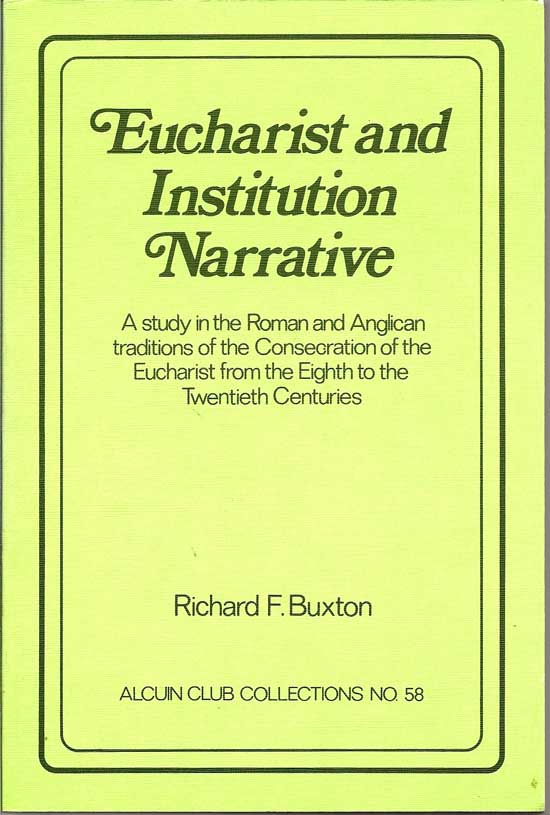 Item #016037 Eucharist And Institution Narrative: A Study in the Roman and Anglican Traditions of...