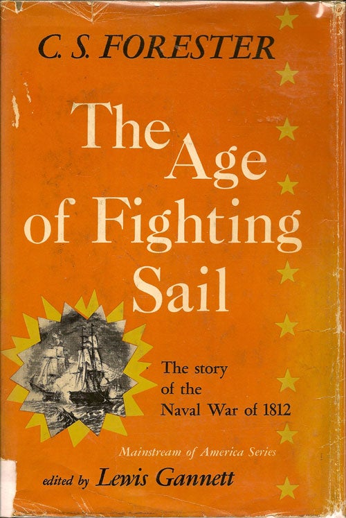 Item #001605 The Age of Fighting Sail. C. S. FORESTER