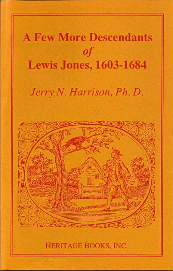 Item #016082 A Few More Descendants of Lewis Jones, 1603-1684. JERRY N. HARRISON.