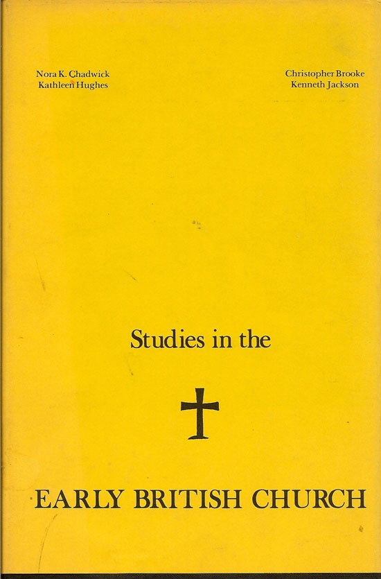 Item #016098 Studies In the Early British Church. NORA K. CHADWICK, KENNETH, CHRISTOPHER AND...