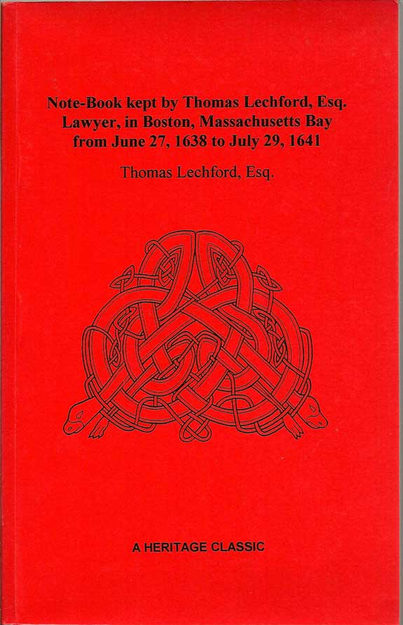 Item #016165 Note-Book Kept By Thomas Lechford, Esq. Lawyer, In Boston, Massachusetts Bay From...