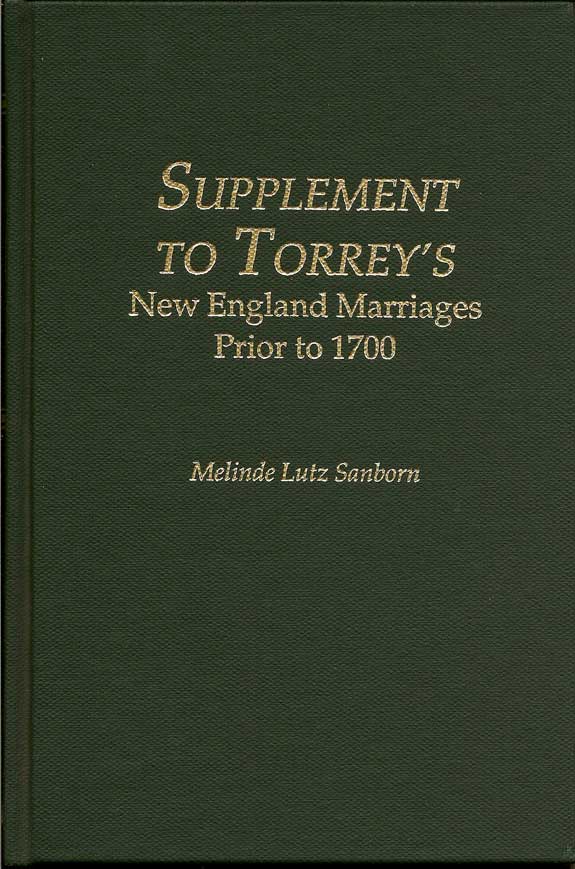 Item #016348 Supplement To Torrey's New England Marriages Prior to 1700. MELINDE LUTZ SANBORN.