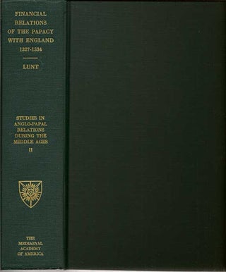 Financial Relations Of The Papacy With England to 1327 and Financial Relations Of The Papacy With England, 1327 - 1534