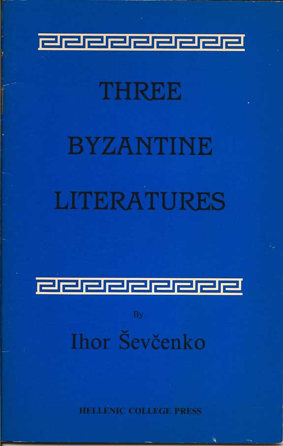 Item #016395 Three Byzantine Literatures. IHOR SEVCENKO.