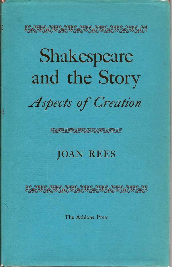 Item #016412 Shakespeare And The Story. Aspects Of Creation. JOAN REES
