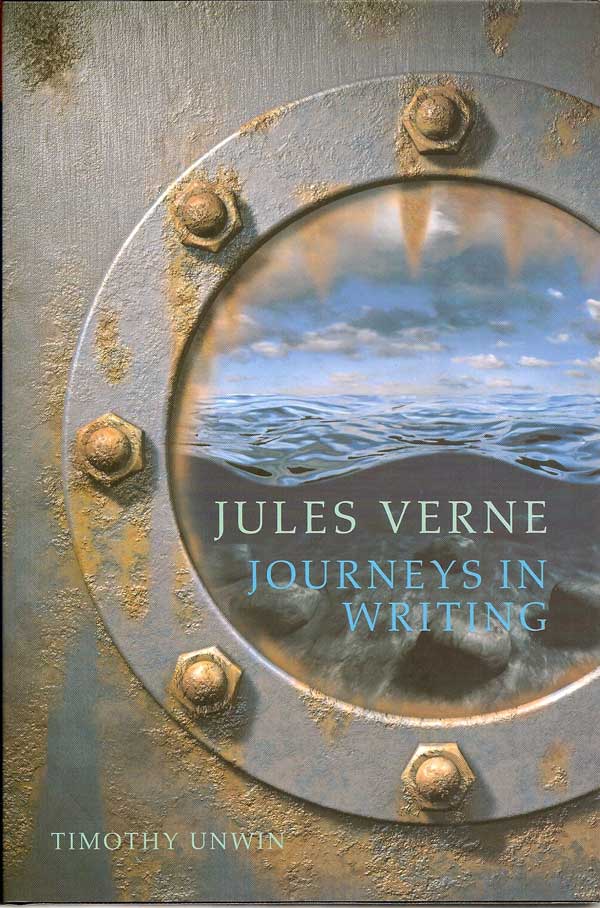 Item #016451 Jules Verne Journeys In Writing. TIMOTHY UNWIN.