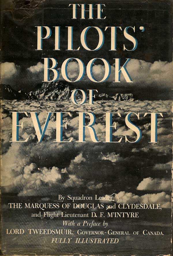 Item #016508 The Pilots' Book Of Everest. M'INTYRE THE MARQUESS OF DOUGLAS AND CLYDESDALE, D. F
