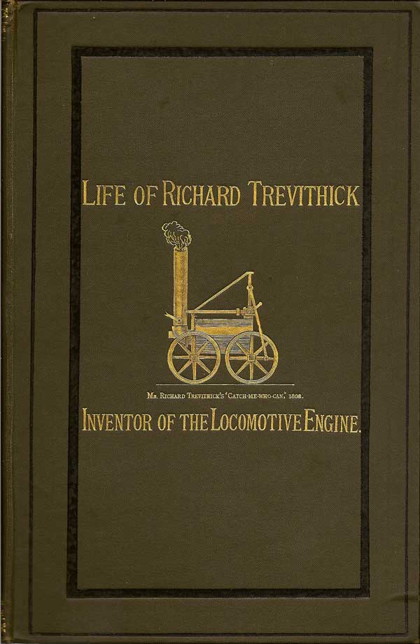Item #016522 Life Of Richard Trevithick, With An Account Of His Inventions. FRANCIS TREVITHICK.
