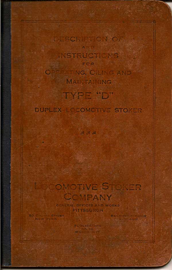 Item #016559 Description Of And Instructions For Operating, Oiling And Maintaining TYPE "D" Duplex Locomotive Stoker