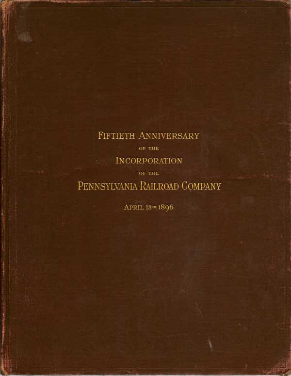Item #016578 Fiftieth Anniversary Of The Incorporation Of The Pennyslvania Railroad Company