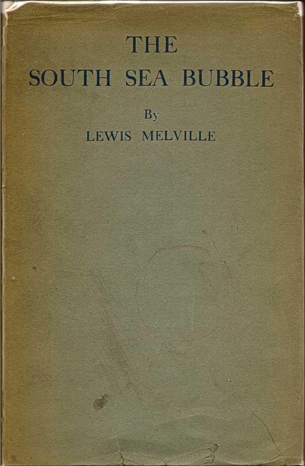 Item #016624 The South Sea Bubble. LEWIS MELVILLE
