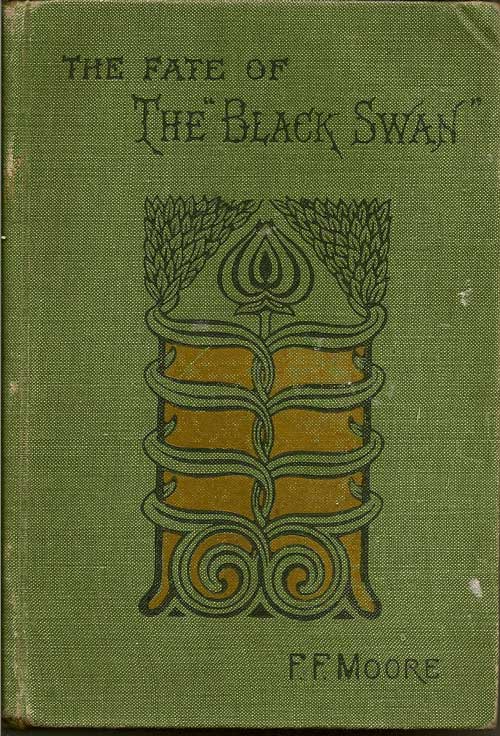 Item #016627 The Fate Of The "Black Swan". A Tale Of New Guinea. F. FRANKFORT MOORE.