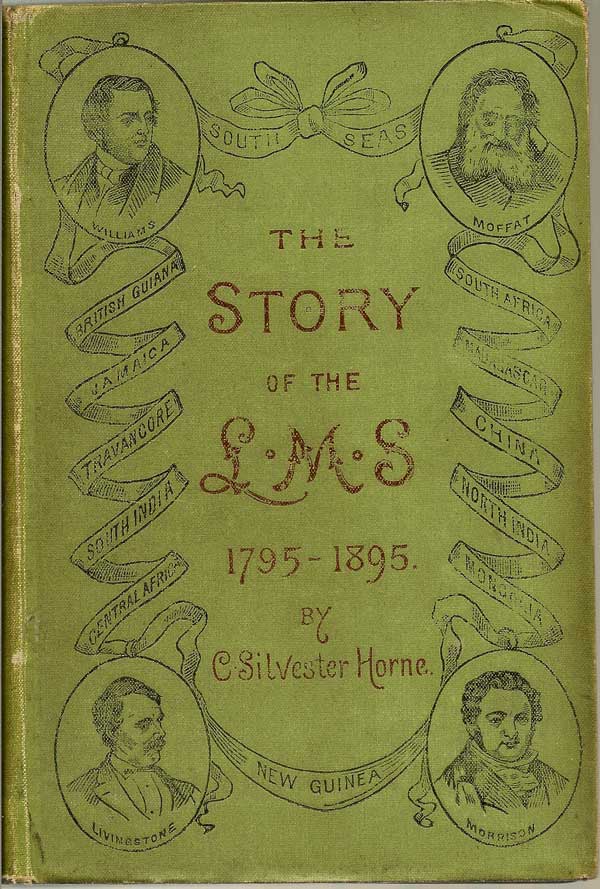 Item #016669 The Story Of The L.M.S., 1795-1895. C. SILVESTER HORNE