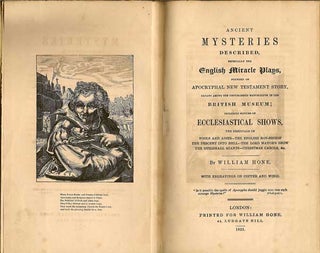 Ancient Mysteries Described, Especially The English Miracle Plays Founded On Apocryphal New Testament Study, Extant Among The Unpublished Manuscripts In The British Museum; Including Notices Of Ecclesiastical Shows, The Festivals Of Fools And Asses - The English Boy-Bishop, The Descent Into Hell - The Lord Mayor's Show, The Guildhall Giants - Christmas Carols etc.