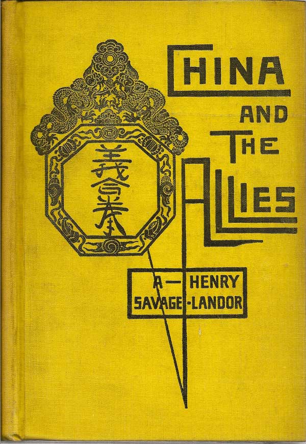 Item #016748 China And The Allies. A. HENRY SAVAGE-LANDOR
