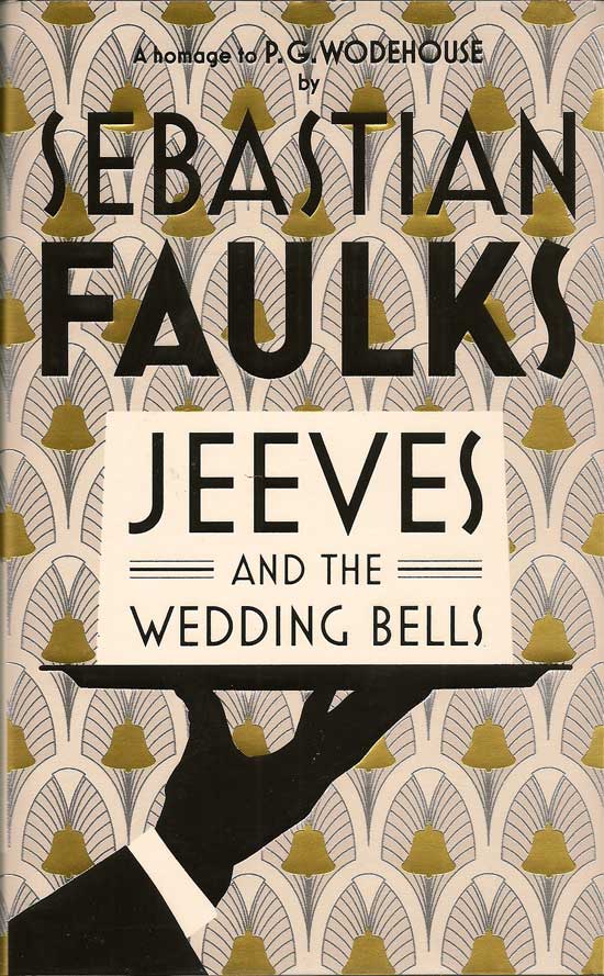 Item #016815 Jeeves And The Wedding Bells. SEBASTIAN FAULKS.