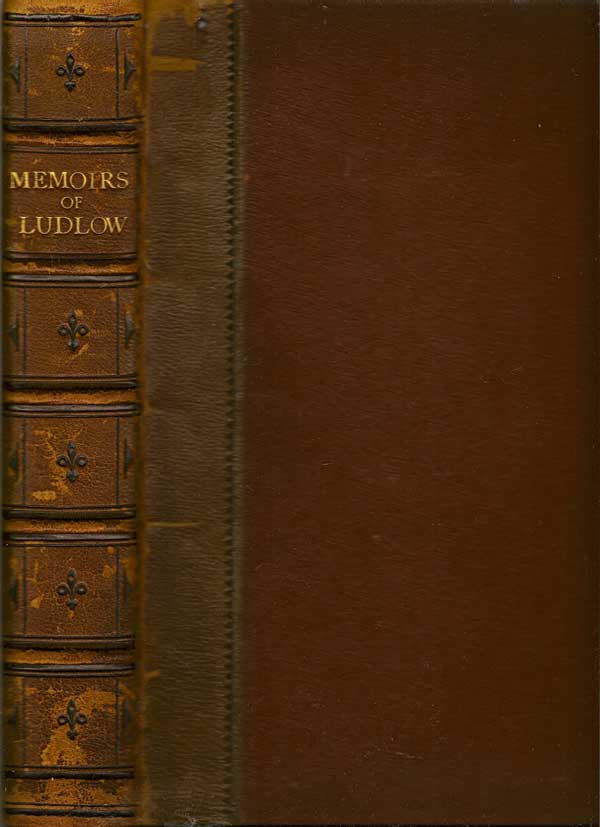Item #016910 Memoirs of Edmund Ludlow, With A Collection Of Original Papers, And The Case Of King Charles The First. EDMUND LUDLOW.