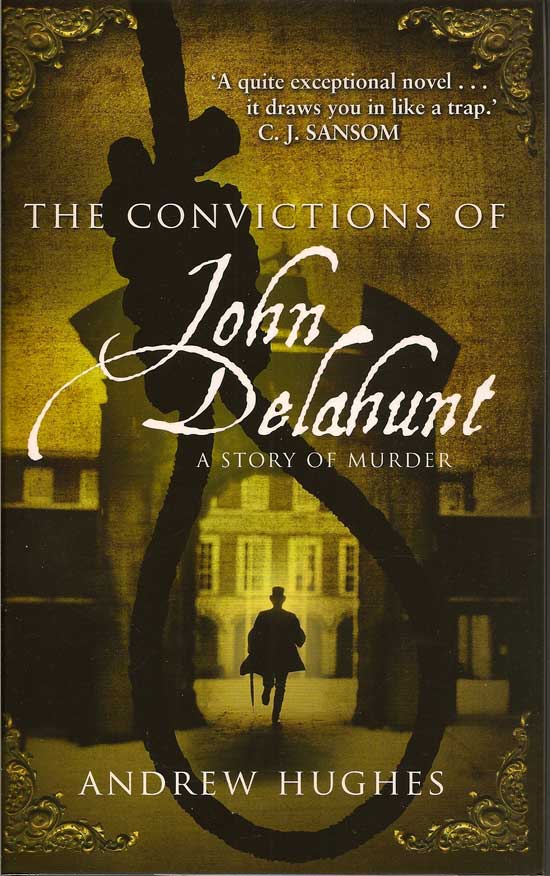Item #017099 The Convictions Of John Delahunt. ANDREW HUGHES