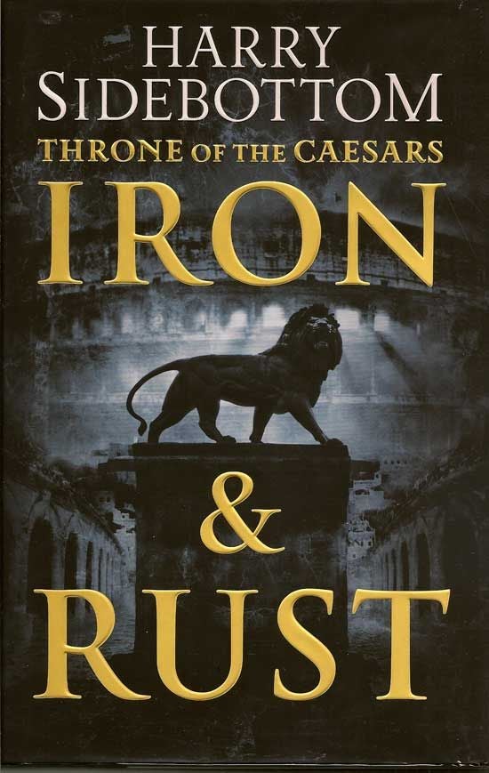 Item #017231 Throne Of The Caesars Iron & Rust. HARRY SIDEBOTTOM
