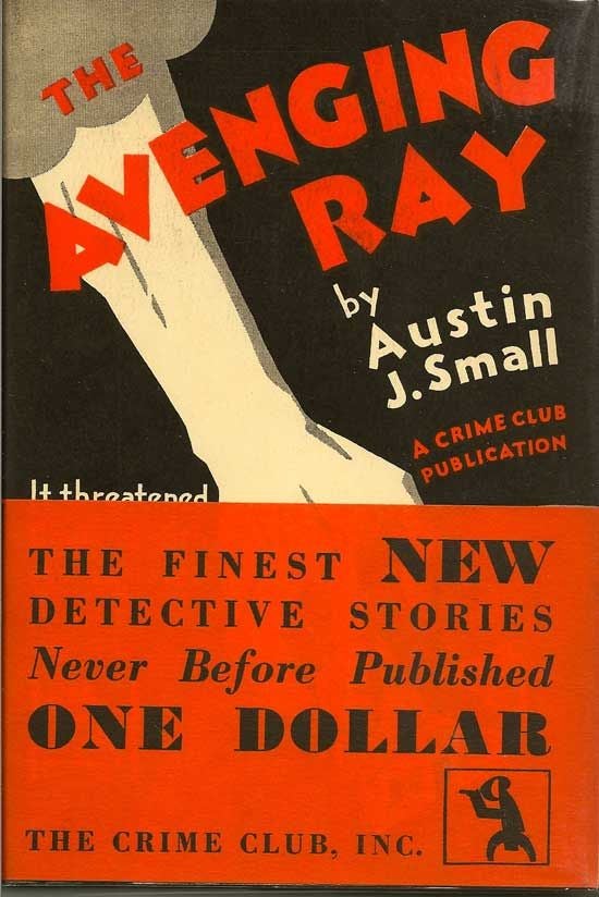 Item #017268 The Avenging Ray. J. AUSTIN SMALL