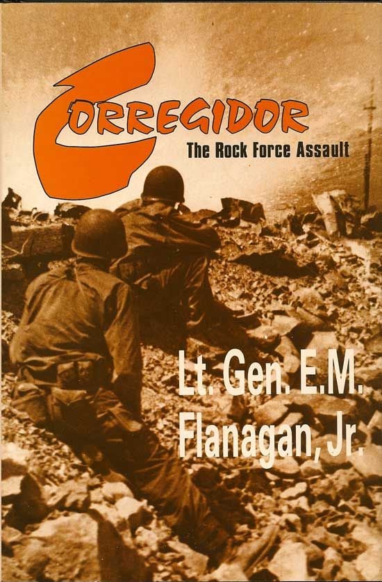 Item #017285 Corregidor. The Rock Force Assault, 1945. LT GEN. E. M. FLANAGAN JR