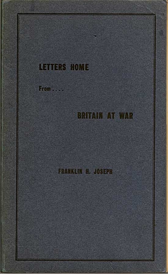 Item #017298 Letters Home From......... Britain At War 1941. FRANKLIN H. JOSEPH.