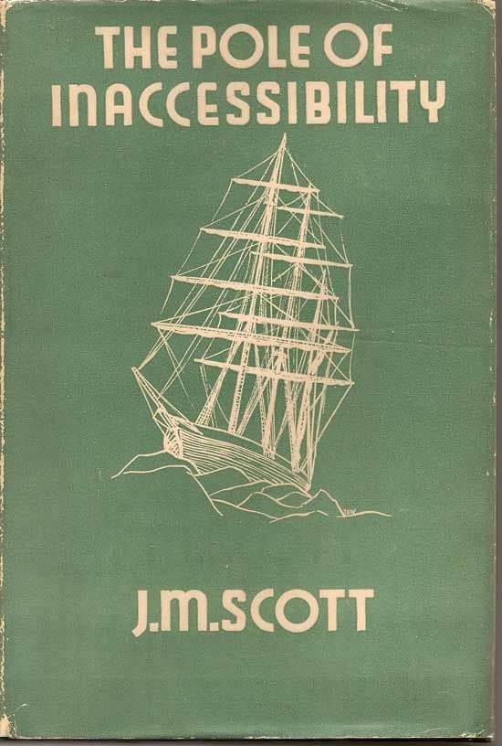 Item #017302 The Pole Of Inaccessibility. J. M. SCOTT