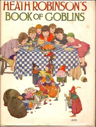 Heath Robinson's Book Of Goblins