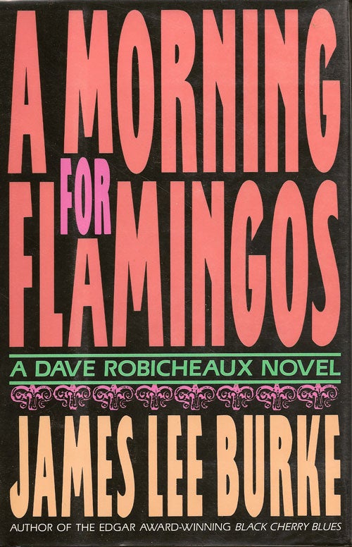 Item #001737 A Morning for Flamingoes. JAMES L. BURKE.
