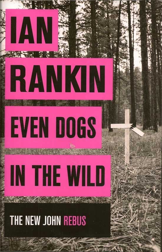 Item #017382 Even Dogs In The Wild. IAN RANKIN