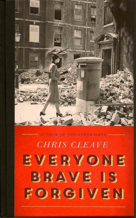 Item #017435 Everyone Brave Is Forgiven. CHRIS CLEAVE.