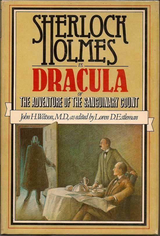Item #017614 Sherlock Holmes VS. Dracula Or The Adventures Of The Sanguinary Count. LOREN D. ESTLEMAN.