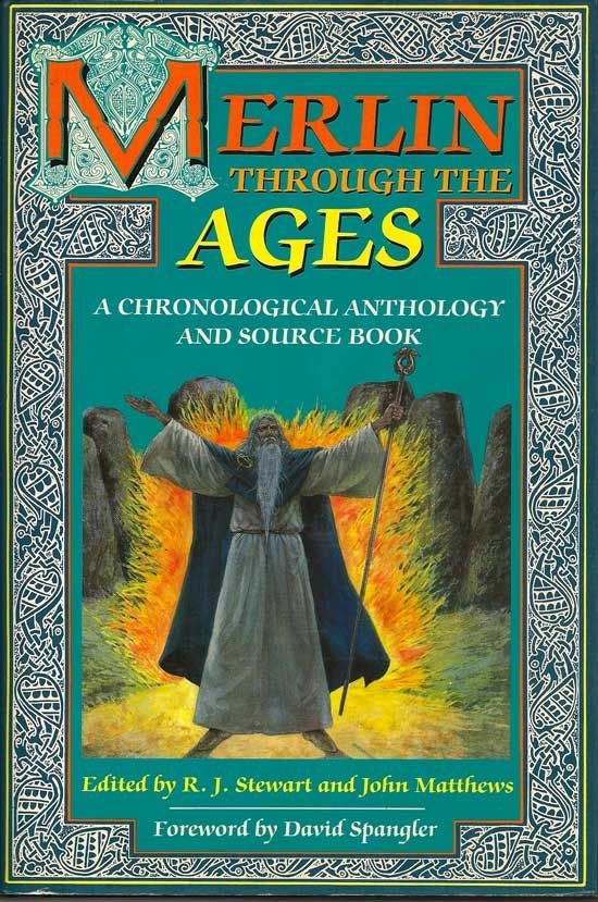 Item #017668 Merlin Through The Ages. A Chronological Anthology And Source Book. R. J. AND...