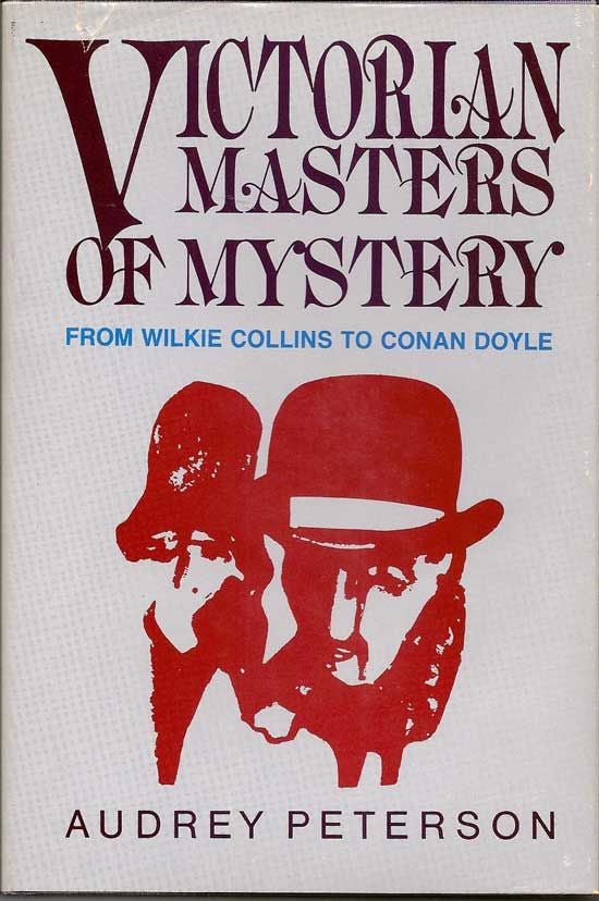 Item #017672 Victorian Masters Of Mystery. From Wilkie Collins To Conan Doyle. AUDREY PETERSON.