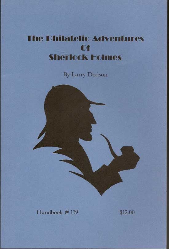 Item #017709 The Philatelic Adventures Of Sherlock Holmes. LARRY DODSON