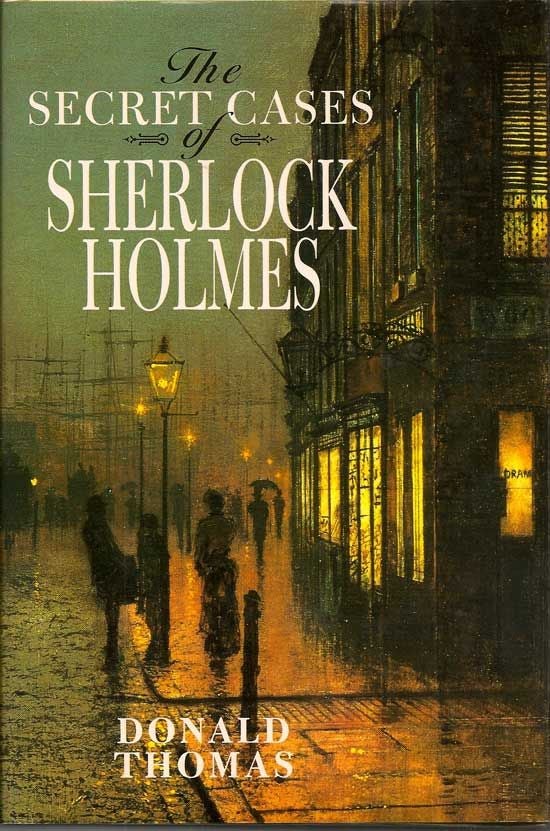 Item #017726 The Secret Cases Of Sherlock Holmes. DONALD THOMAS