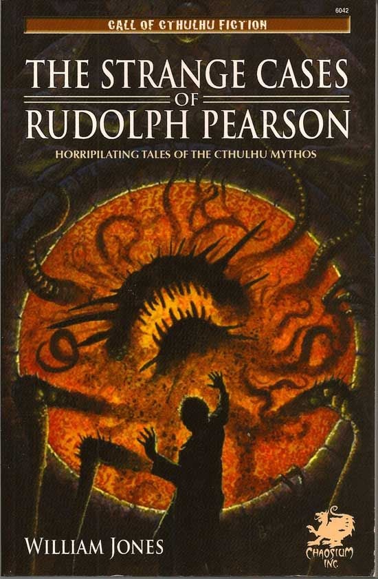 Item #017728 The Strange Cases Of Rudolph Pearson. Horripilating Tales Of The Cthulhu Mythos....