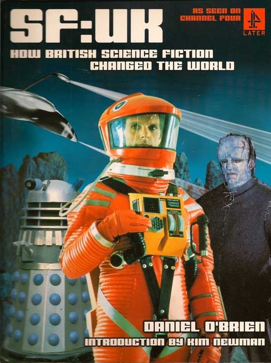 Item #017753 SF:UK. How British Science Fiction Changed The World. DANIEL O'BRIEN