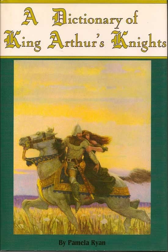 Item #017773 A Dictionary Of King Arthur's Knights. PAMELA RYAN