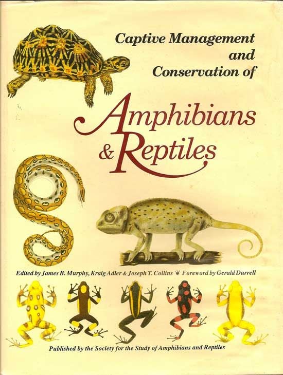 Item #017803 Captive Management And Conservation Of Amphibians And Reptiles. JAMES B. MURPHY,...