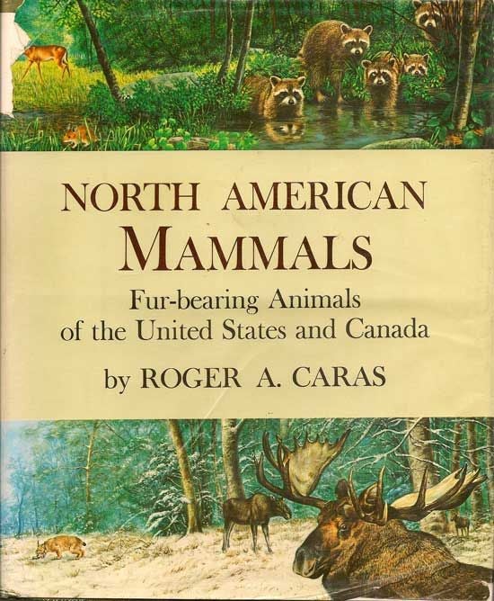 Item #017806 North American Mammals. Fur-Bearing Animals Of The United States. ROGER A. CARAS